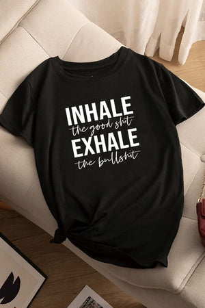 Inhale Good Shit Exhale Bullshit Tee