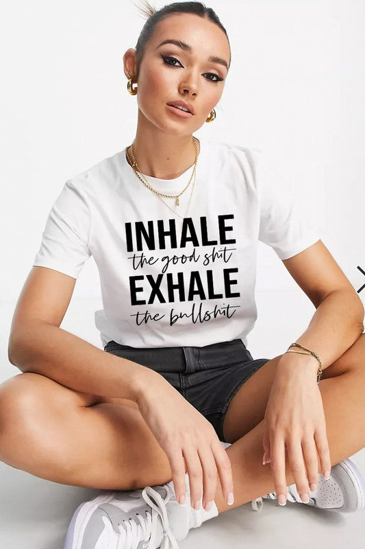 Inhale Good Shit Exhale Bullshit Tee