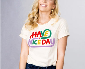 Have A Nice Day Graphic Tee